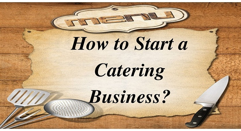 How to Start a Catering Business?